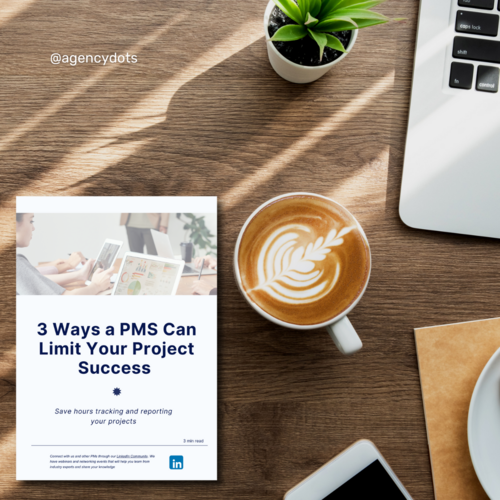 Download 3 Ways a PMS
Can Limit Your
Project Success