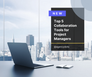 Top 5 Collaboration Tools for Project Managers